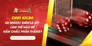 chơi sicbo ưu nhược điểm